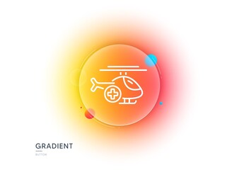Medical helicopter line icon. Gradient blur button with glassmorphism. Emergency sky transport sign. Transparent glass design. Medical helicopter line icon. Vector