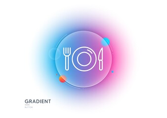 Food line icon. Gradient blur button with glassmorphism. Restaurant sign. Fork, knife and plate symbol. Transparent glass design. Food line icon. Vector