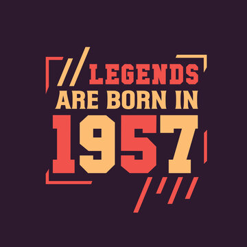 Legends are born in 1957. Birthday of Legend 1957