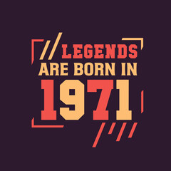 Legends are born in 1971. Birthday of Legend 1971