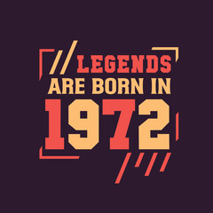 Legends are born in 1972. Birthday of Legend 1972