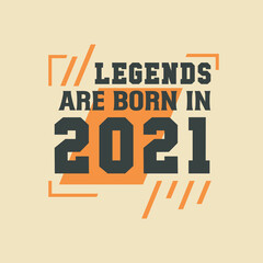 Birthday of Legend 2021, Legends are born in 2021
