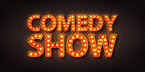 Vector realistic isolated marquee text of Comedy Show on the transparent background. Concept of stand up perfomance and humor. - obrazy, fototapety, plakaty