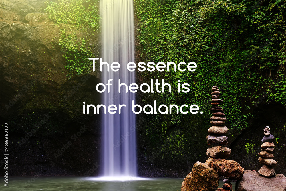 Wall mural motivational and inspirational quotes - the essence of health is inner balance.