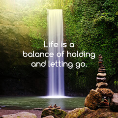 Motivational and Inspirational Quotes - Life is a balance of holding and letting go.