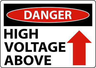 Danger High Voltage Above Sign On White Background
