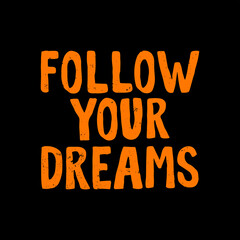 Fototapeta na wymiar vector themed quote follow your dreams