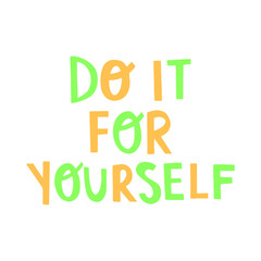 do it for yourself quote themed vector