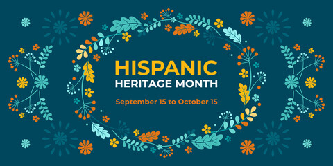 Hispanic heritage month. Vector web banner, poster, card for social media, networks. Greeting with national Hispanic heritage month text, floral pattern, on green background.