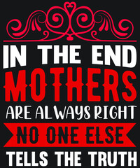 Fototapeta na wymiar In the end, mothers are always right. No one else tells the truth