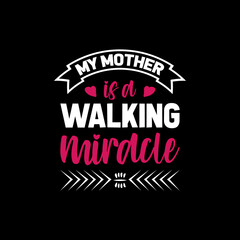 my mother is a walking mother's day,mother's day t-shirt,mother's day t-shirt design,mom t-shirt design,mom,
mother,t-shirt,t-shirt design,typography,typography t-shirt,typography t-shirt design,