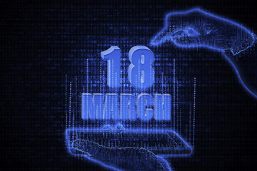 March 18th. A hand holding a phone with a calendar date on a futuristic neon blue background. Day 18 of month.