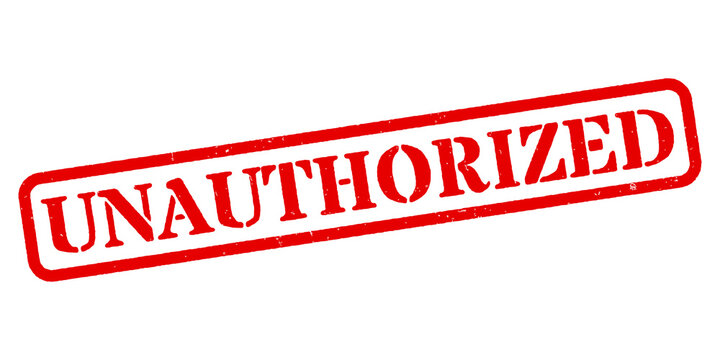 ‘Unauthorized’ Red Rubber Stamp