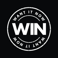 WIN - Want It Now acronym text stamp, concept background
