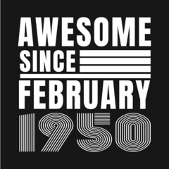 Awesome since February 1950.February 1950 Vintage Retro Birthday