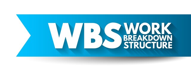 WBS Work Breakdown Structure - deliverable-oriented breakdown of a project into smaller components, acronym text concept background