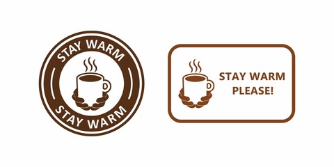 Stay warm with cup coffee badge template vector logo. Suitable for business, web, food, drink, health and product label