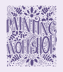 Lettering with phrase painting workshop. Ready concept for handmade workshop, art shop or school. Vector illustration in hand drawn style. Clean and simple lines.