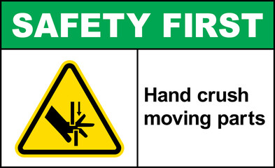 Hand crush moving parts safety first sign. Forbidden signs and symbols.