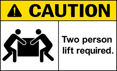 Two person lift required caution sign. Safety signs and symbols.
