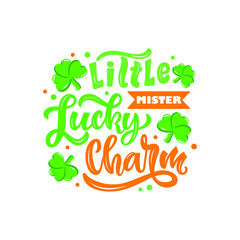 Naklejka premium Little Mister Lucky Charm hand drawn text for St.Patrick's day. Modern brush calligraphy. Hand lettering typography. Vector illustration as postcard, banner, greeting card, t-shirt design, funny quote