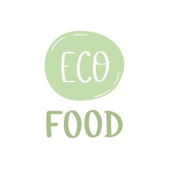eco food. hand drawing lettering. Flat style, colorful vector illustration. design for poster, card, print, logo.