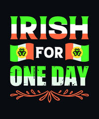 Irish for one day. Saint Patrick day vector design template