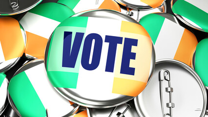 Ireland and Vote - dozens of pinback buttons with a flag of Ireland and a word Vote. 3d render symbolizing upcoming Vote in this country., 3d illustration
