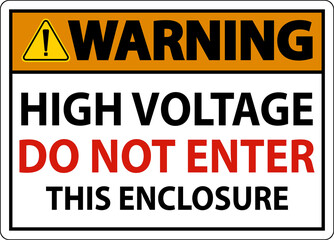 Warning High Voltage Do Not Enter Enclosure Sign