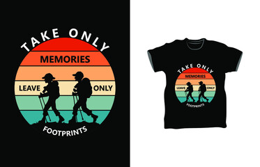 Take only memories leave only footprints best typography t-shirt design premium vector