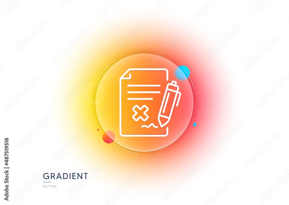 Poster reject file line icon. gradient blur button with glassmorphism. decline document sign. delete file. 