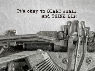 Inspirational and Motivational Quote - 'it's okay to start small and think big' text background....
