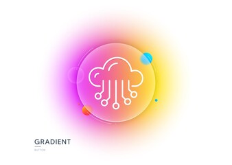 Cloud storage service line icon. Gradient blur button with glassmorphism. Big data sign. Transparent glass design. Cloud storage line icon. Vector