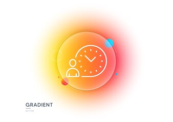 Time management line icon. Gradient blur button with glassmorphism. Clock sign. Transparent glass design. Time management line icon. Vector