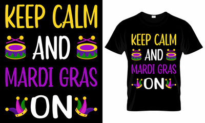 Keep calm and Mardi Gras On - Mardi Gras T shirt Design