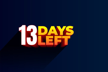 thirteen days Left, 13 days to go.
3D Vector typographic design.
days countdown. thirteen days to go.
sale price offer, 13 days only.