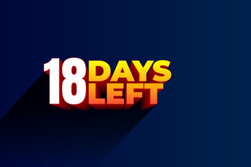 eighteen days Left, 18 days to go.
3D Vector typographic design.
days countdown. eighteen days to go.
sale price offer, 18 days only.