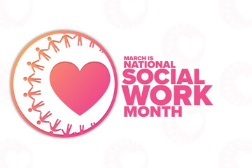 March is National Social Work Month. Holiday concept. Template for background, banner, card, poster with text inscription. Vector EPS10 illustration.