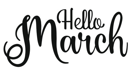 Handwritten, hello March, lettering message. Modern lettering. Welcome March design for cards, banners, posters.