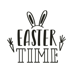 Fototapeta na wymiar Easter time. Hand lettering with doodle carrots and bunny ears. Handwritten phrase for gretteng cards. Black and white vector illustration isolated on white background.