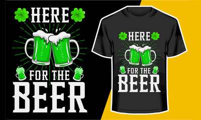 Here for the Beer, T-shirt Design Idea, Typography Design, Artwork 