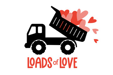 Loads of love. Valentine's Dump Truck with hearts and quote. Construction truck great for Kids Valentine as a shirt print. Vector illustration isolated. © Ava Ava