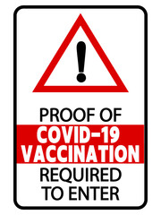 Proof of covid-19 vaccination required to enter. Warning sign with the symbol  of triangle and exclamation mark .