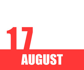 August. 17th day of month, calendar date. Red numbers and stripe with white text on isolated background. Concept of day of year, time planner, summer month