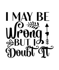  Sarcasm Quotes SVG BUNDLE Svg Eps Dxf Pdf Png files for Cricut, for Silhouette, Vector Digital Files lettering Inspirational Motivational,Sarcastic Svg Bundle , Sarcastic Svg Files