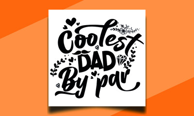 coolest dad by par typography t shirt design