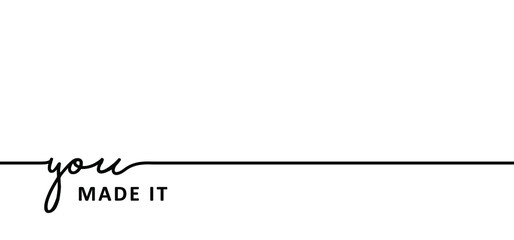 Slogan you made it. Congratulations banner. congrats, congratulate or felicitate. Vector Congratulations greeting quotes for banner or card for work or shool. 