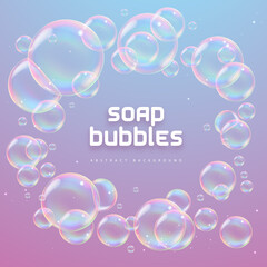Abstract background with realistic soap bubbles. Bubbles with rainbow reflection. Vector illustration