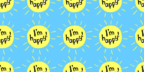 Vector Seamless pattern with sun icons with I am happy letterings. Symbol of happiness. Mood, bright emotion texture