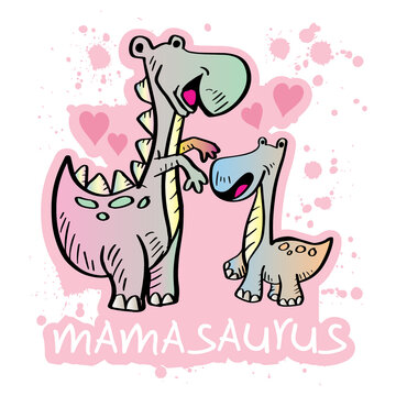 
Cartoon Mamasaurus  for shirt design